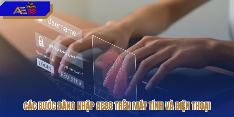 cac-buoc-dang-nhap-ae88-tren-may-tinh-va-dien-thoai cac-buoc-dang-nhap-ae88-tren-may-tinh-va-dien-thoai
