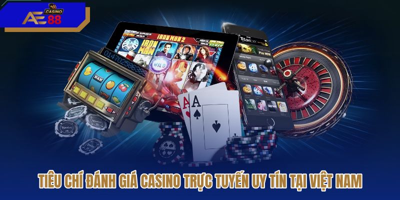 tieu-chi-danh-gia-casino-truc-tuyen-uy-tin-tai-viet-nam tieu-chi-danh-gia-casino-truc-tuyen-uy-tin-tai-viet-nam